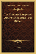 The Trimmed Lamp and Other Stories of the Four Million