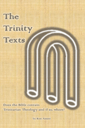 The Trinity Texts: Does the Bible Contain Trinitarian Theology and If So Where?