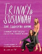 The Trinny & Susannah The Survival Guide: A Woman's Secret Weapon for Getting Through The Year