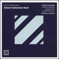The Trio Sonata Project: Johann Sebastian Bach - Manuel Staropoli (recorder); Tripla Concordia; Walter van Hauwe (recorder)