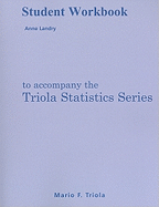 The Triola Statistics Series Student Workbook