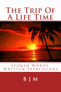 The Trip of a Life Time: Spoken Words, Written Expressions