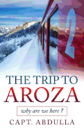 The Trip to Aroza: Why Are We Here ?