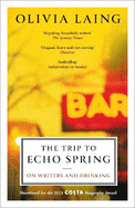 The Trip to Echo Spring: On Writers and Drinking