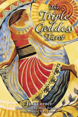 The Triple Goddess Tarot: The Power of the Major Arcana, Chakra Healing, and the Divine Feminine - Lerner, Isha, and Noble, Vicki (Foreword by)