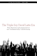 The Triple-Soy Decaf-Latte Era