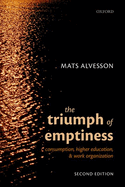 The Triumph of Emptiness: Consumption, Higher Education, and Work Organization
