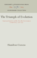 The Triumph of Evolution: American Scientists and the Heredity-Environment Controversy, 19-1941