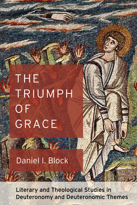 The Triumph of Grace - Block, Daniel I