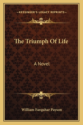 The Triumph Of Life - Payson, William Farquhar