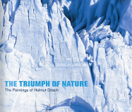 The Triumph of Nature: The Paintings of Helmut Ditsch - Aigner, Carl (Editor), and Messner, Reinhold