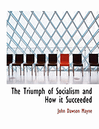 The Triumph of Socialism and How It Succeeded
