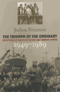 The Triumph of the Ordinary: Depictions of Daily Life in the East German Cinema, 1949-1989