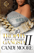 The Trophy Wife Of A Wealthy Gangsta 2: An African American Romance: Finale