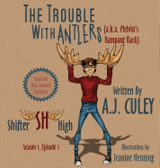 The Trouble with Antlers (a.k.a. Melvin's Rampant Rack): Season 1, Episode 1, Special Illustrated Edition