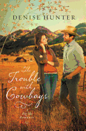 The Trouble with Cowboys: A Clean and Wholesome Romance with a Cowboy Hero