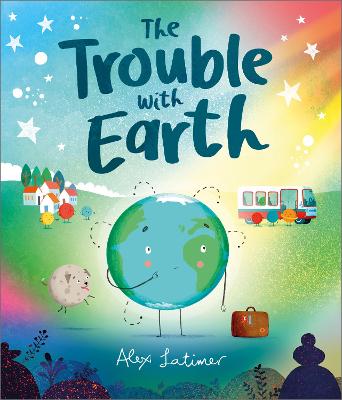 The Trouble with Earth - Latimer, Alex