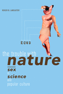 The Trouble with Nature: Sex in Science and Popular Culture