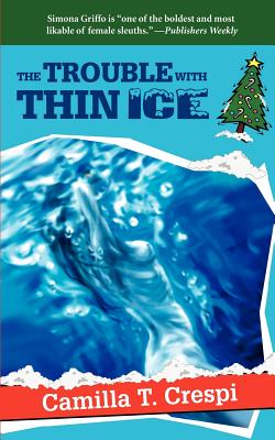 The Trouble with Thin Ice - Crespi, Camilla T