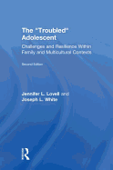 The Troubled Adolescent: Challenges and Resilience within Family and Multicultural Contexts