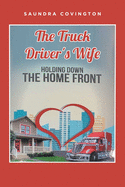 The Truck Driver's Wife: Holding Down The Home Front