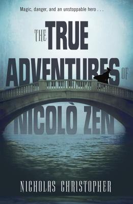 The True Adventures of Nicolo Zen - Christopher, Nicholas