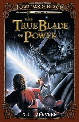 The True Blade of Power - LaFevers, R L