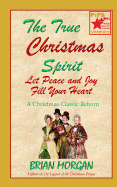 The True Christmas Spirit: Let Peace and Joy Fill Your Heart