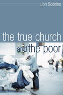 The True Church and the Poor