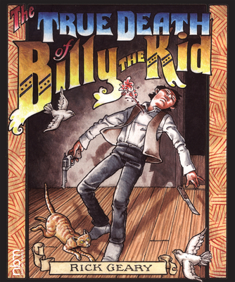 The True Death of Billy the Kid - Geary, Rick