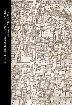 The True Description of Cairo: A Sixteenth-Century Venetian View - Warner, Nicholas