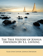 The True History of Joshua Davidson [By E.L. Linton]
