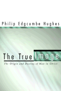 The True Image - Hughes, Philip Edgcumbe