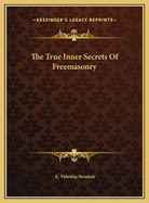 The True Inner Secrets of Freemasonry