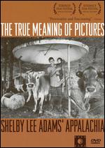 The True Meaning of Pictures: Shelby Lee Adams' Appalachia - Jennifer Baichwal