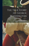 The True Story of George Washington