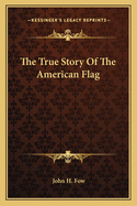 The True Story of the American Flag