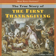 The True Story of the First Thanksgiving