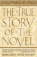 The True Story of the Novel - Doody, Margaret Anne