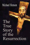 The True Story of the Resurrection