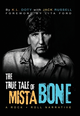 The True Tale of Mista Bone: A Rock & Roll Narrative - Doty, K L, and Russell, Jack