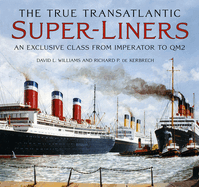 The True Transatlantic Super-Liners: An Exclusive Class from Imperator to QM2