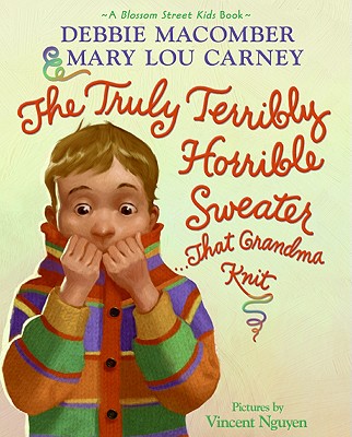 The Truly Terribly Horrible Sweater... That Grandma Knit - Macomber, Debbie, and Carney, Mary Lou
