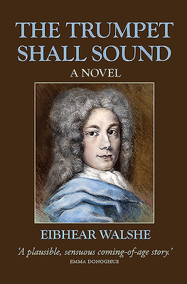 The Trumpet Shall Sound - Walshe, Eibhear