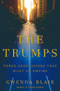 The Trumps: Three Generations That Built an Empire