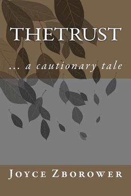 The Trust: ... a cautionary tale - Zborower M a, Joyce