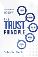 The Trust Principle: Build and Maintain Relationships You Trust