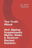 The Truth About Anti-Ageing Supplements- Myths, Risks & Science-Backed Solution