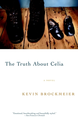 The Truth about Celia - Brockmeier, Kevin