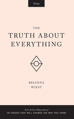 The Truth About Everything - Catalog, Thought (Editor), and Wiest, Brianna
